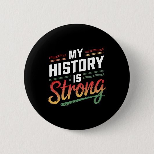 My History Is Strong Black Month African American  缶バッジ (正面)