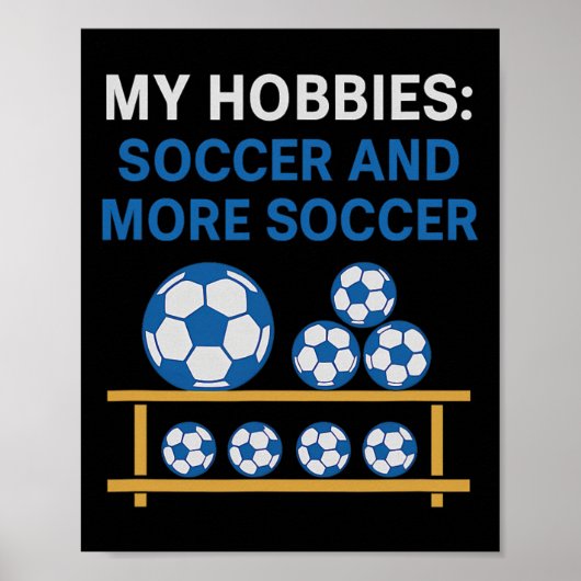 My Hobbies Soccer And More Soccer Fan Design  ポスター (正面)