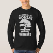 My Hobby Include Bonsai Tシャツ (正面)