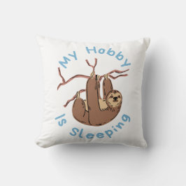 My Hobby Is Sleeping – Funny Sloth Design クッション