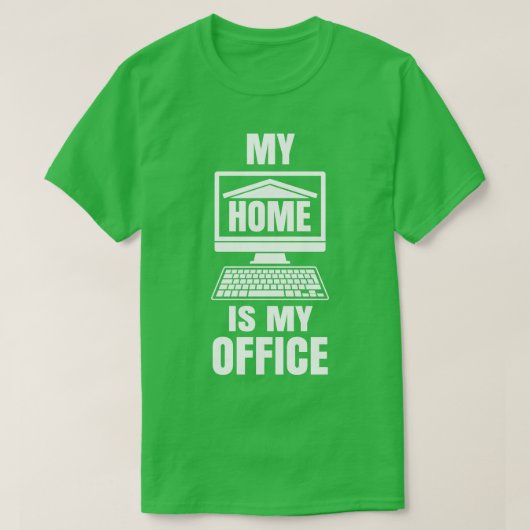 My Home is my Office おもしろい work from Home Gift Tシャツ (デザイン正面)