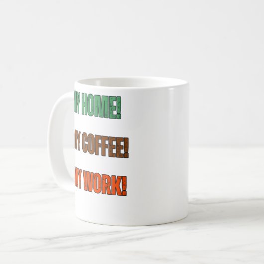 My Home My Coffee My Work Statement Design コーヒーマグカップ (正面左)
