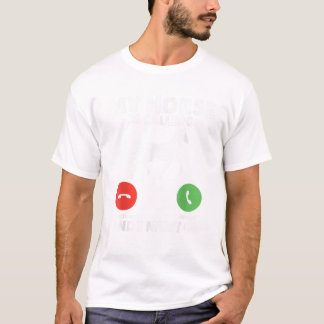 My Horse is calling and i must go Horse Riding T S Tシャツ