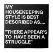 MY-HOUSEKEEPING-STYLE-IS-BEST-DESCRIBED-AS-THERE-A タイル (正面)