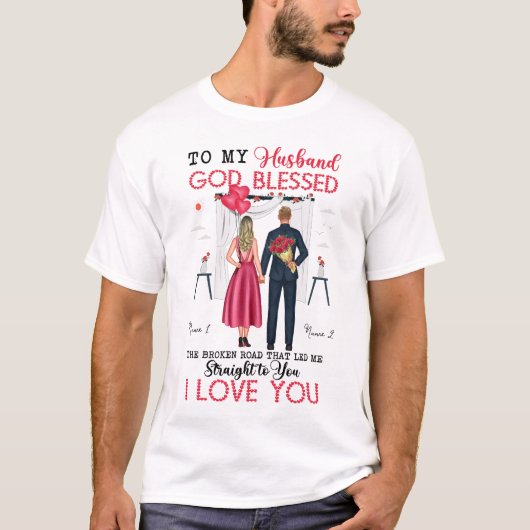 My Husband God Blessed the Broken Road That Led Me Tシャツ (正面)