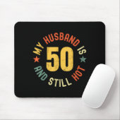 My Husband Is 50 And Still Hot Funny Quote 50th Bi マウスパッド (マウス)