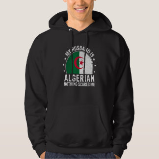 My Husband Is Algerian Nothing Scares Me Algerian  パーカ