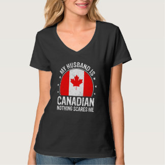 My Husband Is Canadian Nothing Scares Me Canadian  Tシャツ