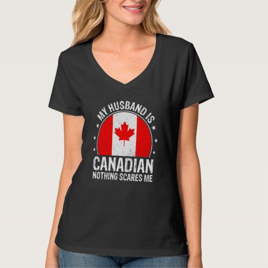 My Husband Is Canadian Nothing Scares Me Canadian  Tシャツ (正面)