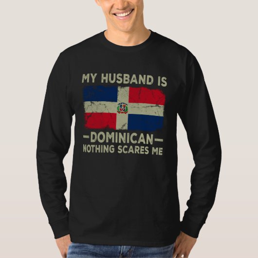 My Husband is Dominican Nothing Scares Me Wife Tシャツ (正面)