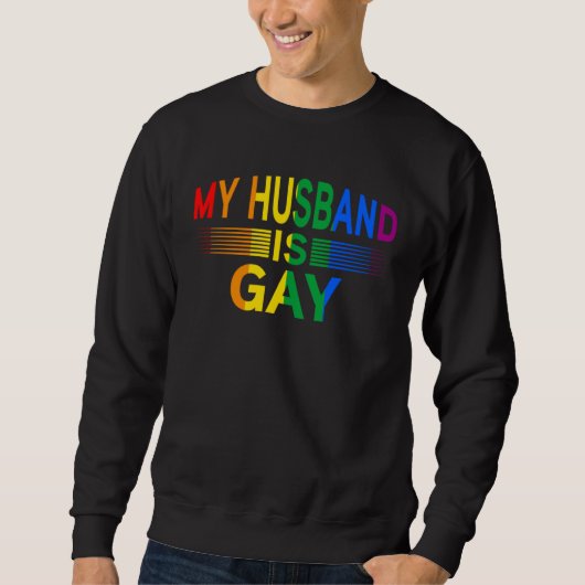my Husband is gay Month Human Rights Proud Ally Qu スウェットシャツ (正面)