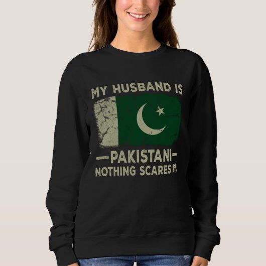 My Husband is Pakistani Nothing Scares Me Wife スウェットシャツ (正面)
