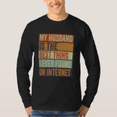 My Husband Is The Best Thing I Ever Found On Inter Tシャツ (正面)