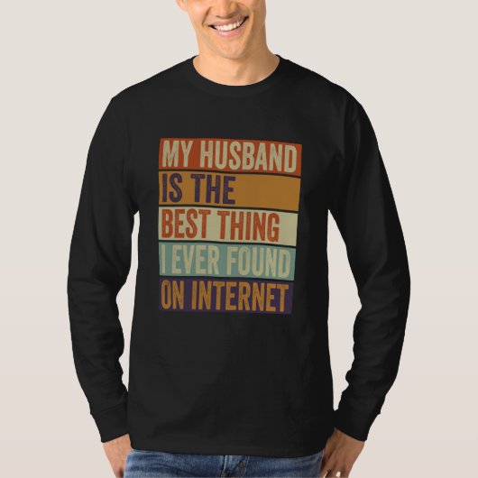 My Husband Is The Best Thing I Ever Found On Inter Tシャツ (正面)