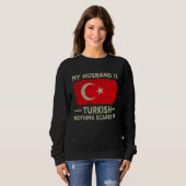 My Husband is Turkish Nothing Scares Me Wife スウェットシャツ (正面フル)