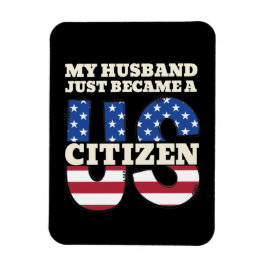 My Husband Just Became A US Citizen Proud American マグネット