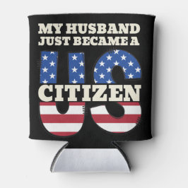 My Husband Just Became A US Citizen Proud American 缶クーラー