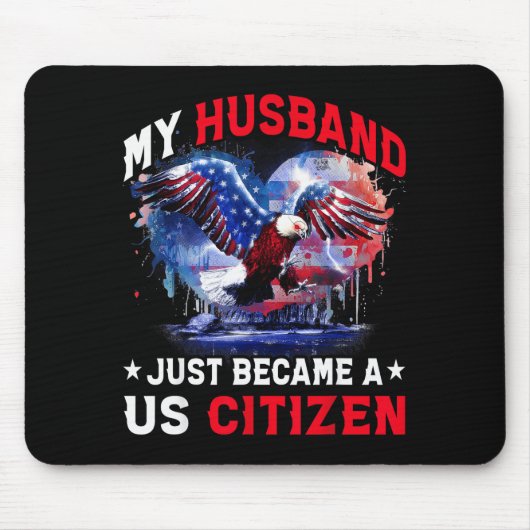 My Husband Just Became Us Citizen Immigrant Citize マウスパッド (正面)
