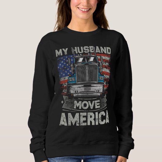 My Husband Move America   Semi Truck Driver Trucke スウェットシャツ (正面)