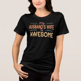 My Husband's Wife Is Awesome トライブレンドＴシャツ