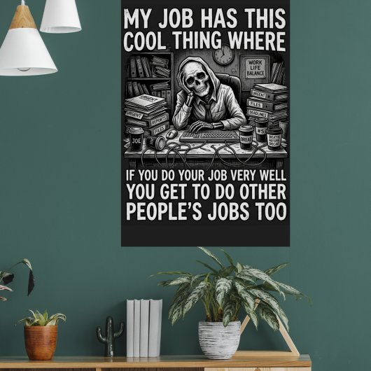 My job has this cool thing where if you do your jo ポスター (リビング1)