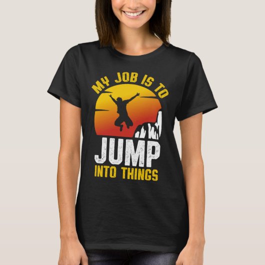 My Job Is To Jump Into Things Cliff Diving Tombsto Tシャツ (正面)