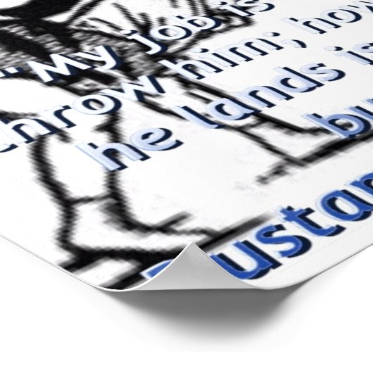 My job is to throw him Poster ポスター (角)