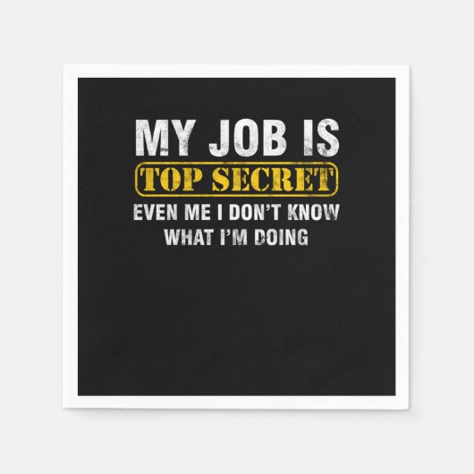 My Job Is Top Secret Funny Job Sayings Gift スタンダードカクテルナプキン (正面)