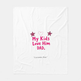 My Kids Love Him Blanket – Custom Heartfelt Gift  フリースブランケット