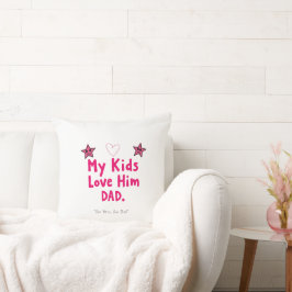 My Kids Love Him Pillow – Custom Heartfelt Gift クッション