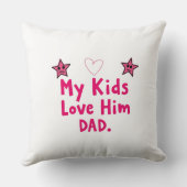 My Kids Love Him Pillow – Custom Heartfelt Gift クッション (裏面)