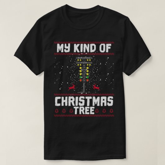 My Kind Of Christmas Tree Drag Racing Funny Xmas R Tシャツ (デザイン正面)