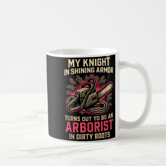 My Knight In Shining Funny Arborist Wife Women Gir コーヒーマグカップ (右)