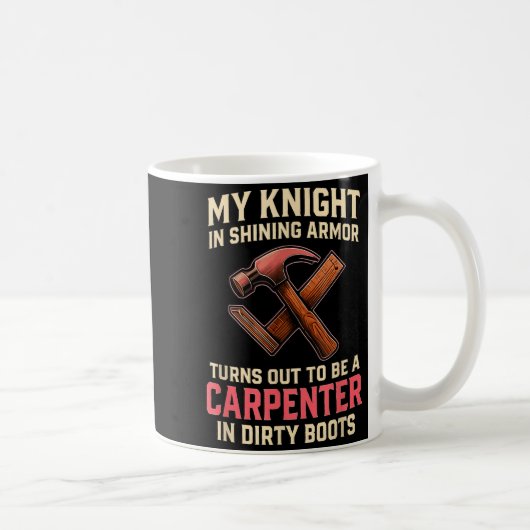 My Knight In Shining Funny Carpenter Wife Women Gi コーヒーマグカップ (右)