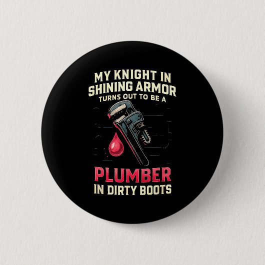 My Knight In Shining Funny Plumber Wife Women Girl 缶バッジ (正面)