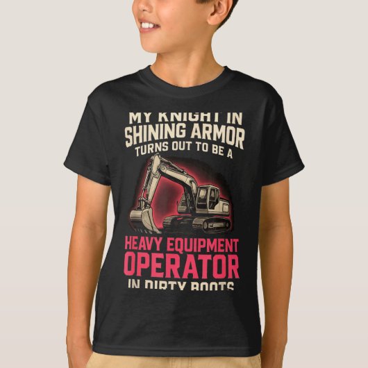 My Knight In Shining Heavy Equipment Operator Wife Tシャツ (正面)