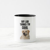 My Lab Thinks I’m Cool Funny Labrador Mug マグカップ (中央)