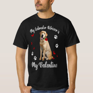 My Labrador Retriever Is My Valentine Dog Lover Gi Tシャツ