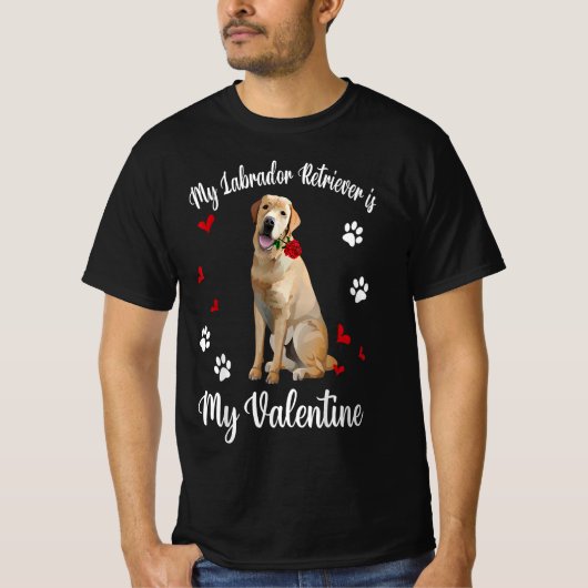 My Labrador Retriever Is My Valentine Dog Lover Gi Tシャツ (正面)
