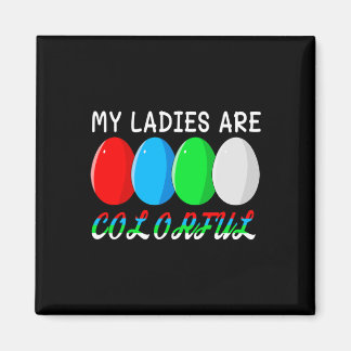 My Ladies Are Colorful Funny Chicken Farm Poultry  マグネット
