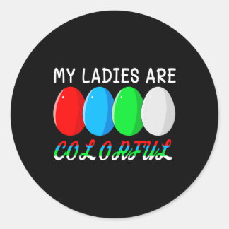 My Ladies Are Colorful Funny Chicken Farm Poultry  ラウンドシール