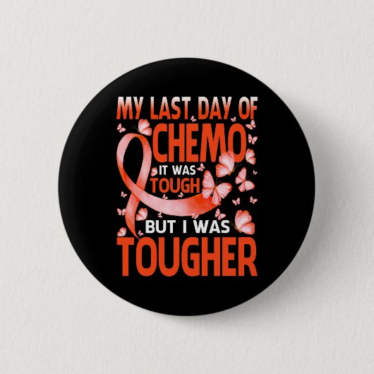 My Last Day Of Day Chemo Leukemia認識度バター 缶バッジ (正面)