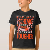 My Last Day Of Day Chemo Leukemia認識度 Tシャツ (正面)