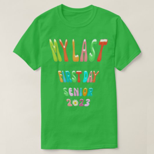 My Last First Day Senior 2023新学期 教え Tシャツ (デザイン正面)