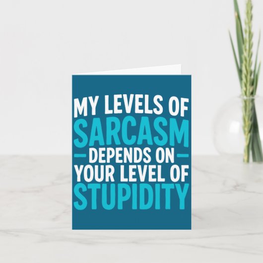 My Level Of Sarcasm Depends On Your Level Of Studi カード (正面)