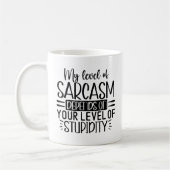 My Level of Sarcasm Funny Sarcastic Saying コーヒーマグカップ (左)