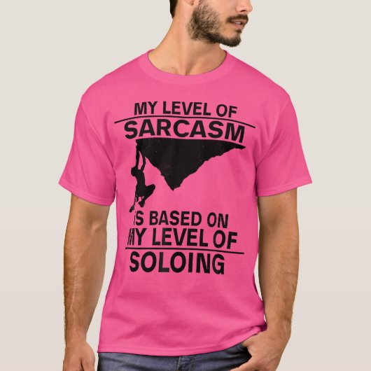 My Level Of Sarcasm Is Based On My Level Of Soloin Tシャツ (正面)