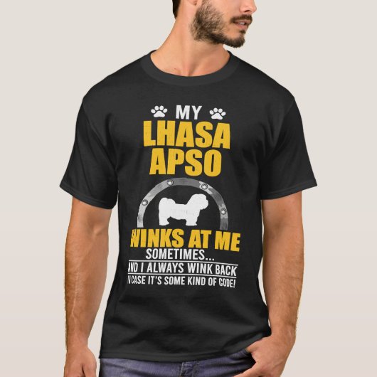 My Lhasa Apso Winks At me Dog Owner Tシャツ (正面)