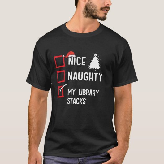My Library Stacks Nice Naughty Christmas Librarian Tシャツ (正面)