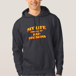 “My Life Directed by Bad Decisions” Funny Design パーカ